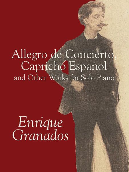 Allegro De Concierto, Capricho Espanol And Other Works For Solo Piano.