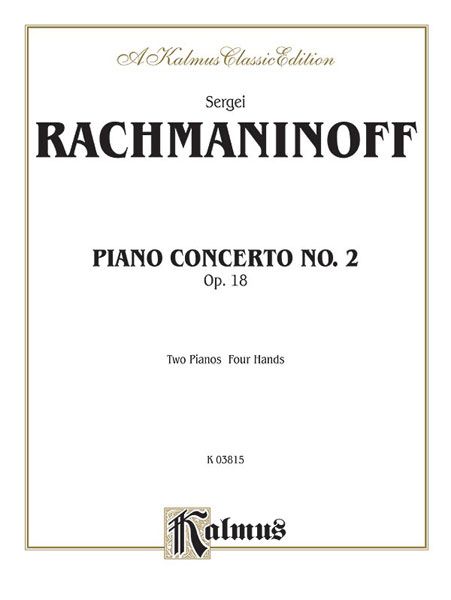 Concerto No. 2 In C Minor, Op. 18 : For Piano and Orchestra - reduction For 2 Pianos, Four Hands.