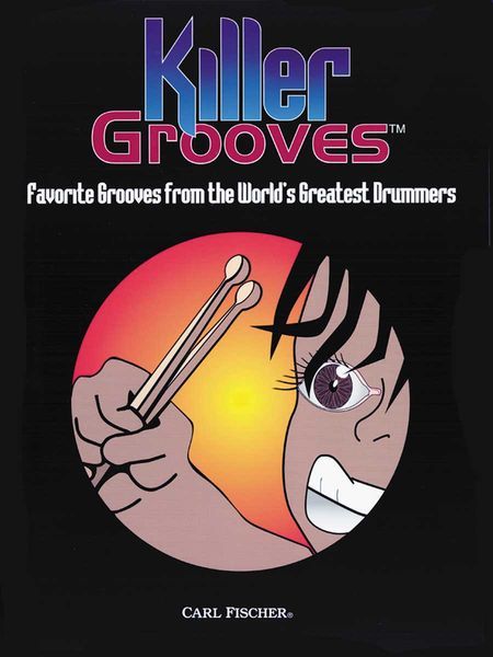 Killer Grooves : Favorite Grooves From The World's Greatest Drummers.