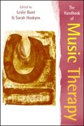 Handbook Of Music Therapy / edited by Leslie Bunt and Sarah Hoskyns.