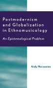 Postmodernism and Globalization In Ethnomusicology : An Epistemological Problem.