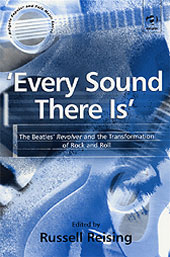 Every Sound There Is : The Beatles' Revolver and The Transformation Of Rock and Roll.