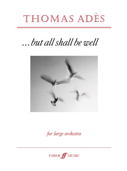 But All Shall Be Well, Op. 10 : For Large Orchestra (1993).