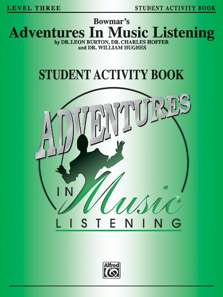 Adventures In Music Listening, Level 3 : Student Activity Book.