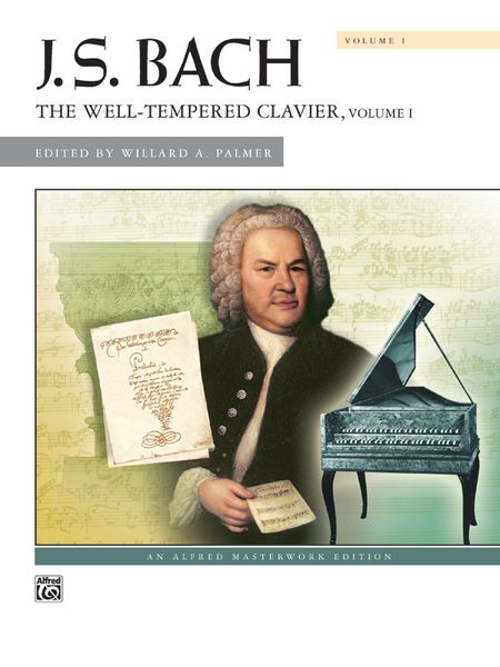 Well-Tempered Clavier, Vol. 1 / edited by Willard A. Palmer.