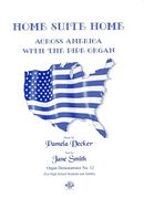 Home Suite Home : Across America With The Pipe Organ.