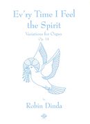 Ev'ry Time I Feel The Spirit, Op. 14 : Variations For Organ.