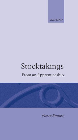 Stocktakings From An Apprenticeship / trans. by Stephen Walsh.