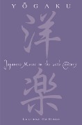 Yogaku : Japanese Music In The 20th Century.