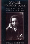 Samuel Coleridge-Taylor : Anglo-Black Composer, 1875-1912 / 2nd Edition.