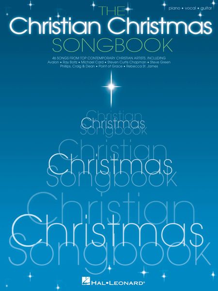 Christian Christmas Songbook : 46 Songs From Top Contemporary Christian Artists.