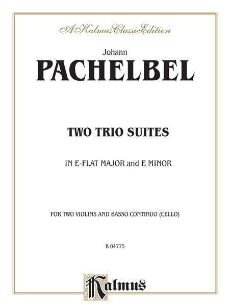 Two Trio Suites In Eb Major and E Minor : For Two Violins and Basso Continuo (Cello).