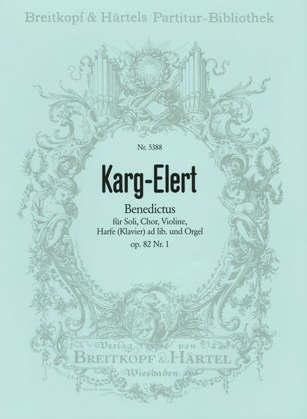 Benedictus : Für Soli, Chor, Violine, Harfe (Klavier) Ad Lib. und Orgel Op. 82 Nr. 1.