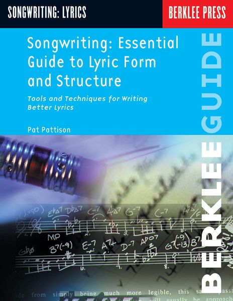 Songwriting : Essential Guide To Lyric Form And Structure.