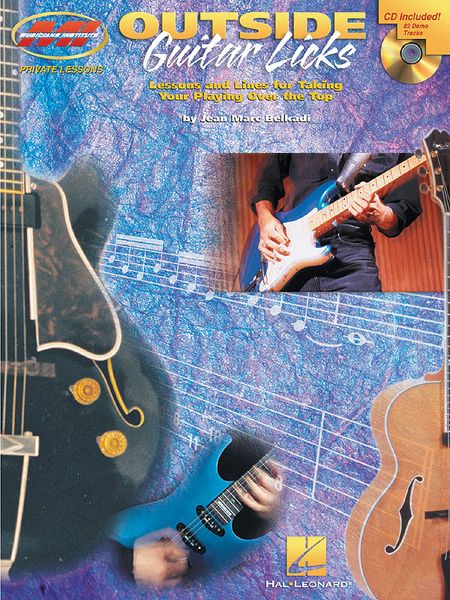 Outside Guitar Licks : Lessons and Lines For Taking Your Playing Over The Top.