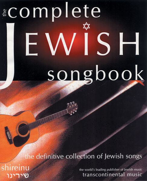Complete Jewish Songbook : The Definitive Collection Of Jewish Songs.