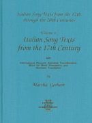 Italian Song Texts From The 17th Century (Vol. 1).