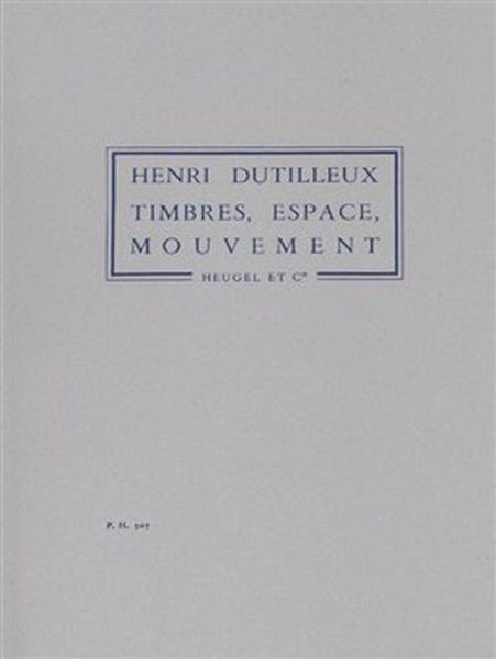Timbres, Espace, Mouvement.