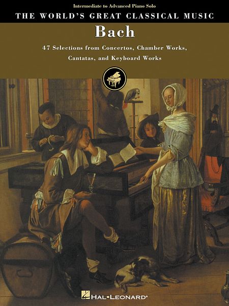47 Selections From Concertos, Chamber Works, Cantatas and Keyboard Works : For Piano.
