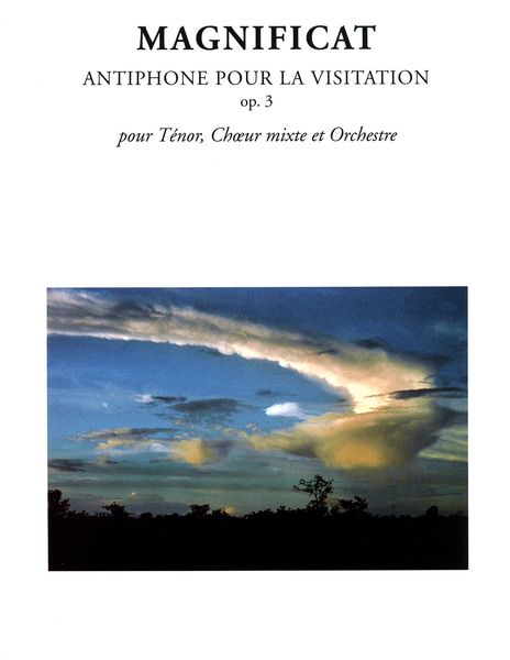 Magnificat : Antiphone Pour la Visitation Op. 3 Pour Tenor, Choeur Mixte Et Orchestre.