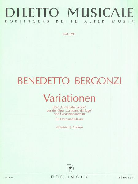 Variationen Über O Mattutini Albori Aus der Oper la Donna Del Lago Von Rossini : Für Horn & Klavier.