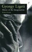 György Ligeti : Music Of The Imagination.