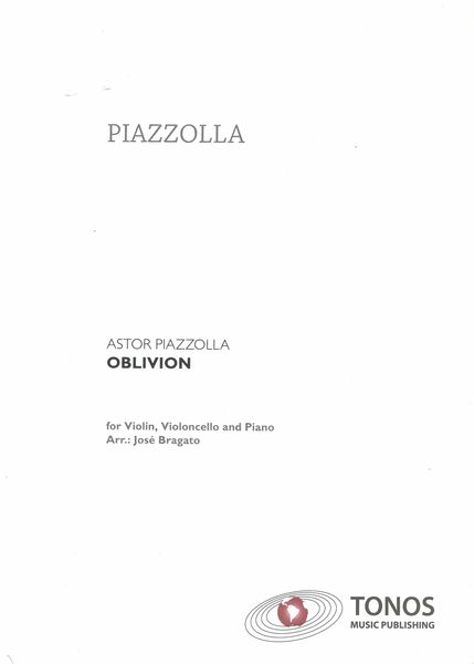 Oblivion : For Violin, Cello and Piano / arranged by Jose Bragato.