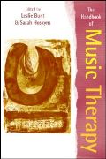 Handbook Of Music Therapy / edited by Leslie Bunt and Sarah Hoskyns.