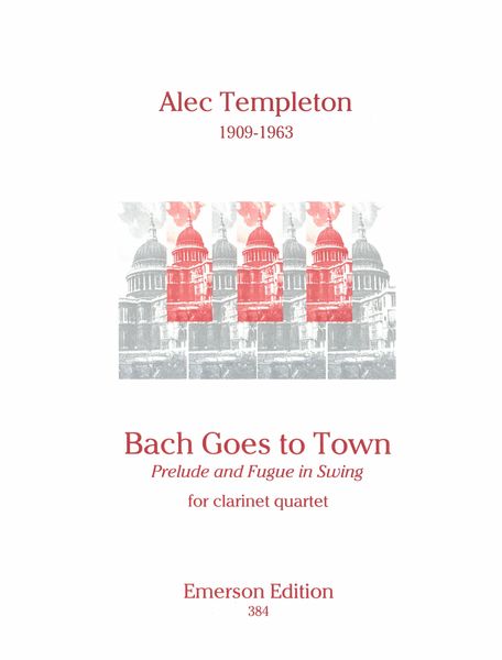 Bach Goes To Town : Prelude and Fugue In Swing For Clarinet Quartet.