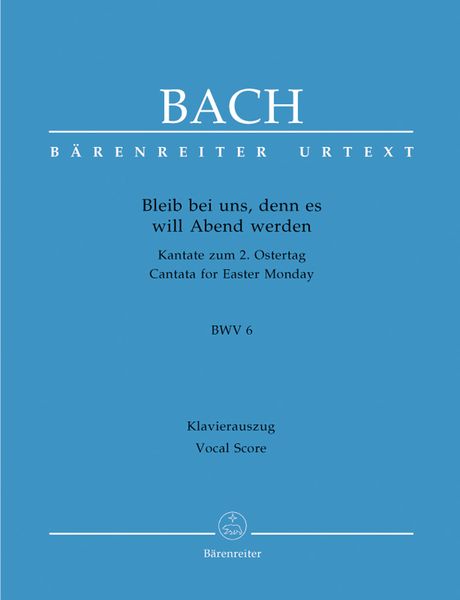 Cantata No. 6 : Bleib Bei Uns, Denn Es Will Abend Werden.