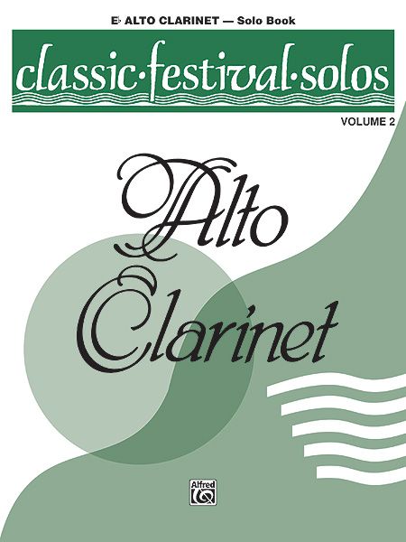 Classic Festival Solos For E Flat Alto Clarinet, Vol. 2 - Solo Book.