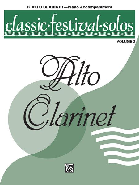 Classic Festival Solos For E Flat Alto Clarinet, Vol. 2 - Piano Accompaniment.