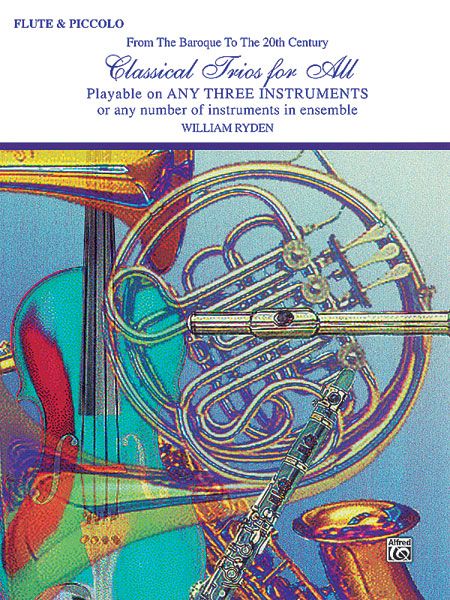 Classical Trios For All : For Flute & Piccolo.