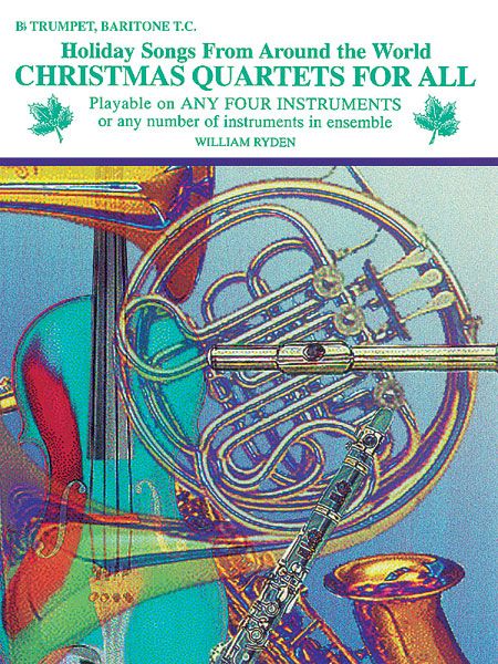 Christmas Quartets For All : For Trumpet, Baritone Horn.
