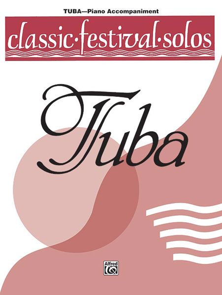Classic Festival Solos For Tuba, Vol. 1 - Piano Accompaniment.
