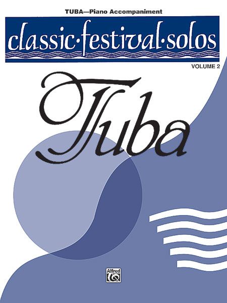 Classic Festival Solos For Tuba, Vol. 2 - Piano Accompaniment.