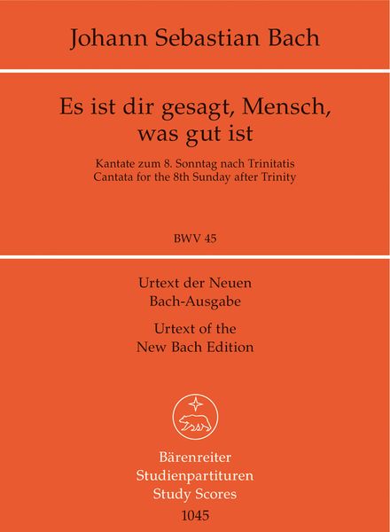 Cantata No. 45 : Es Ist Dir Gesagt, Mensch, Was Gut Ist.