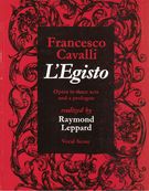 Egisto : Opera In Three Acts and A Prologue / Realized by Raymond Leppard.