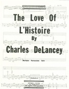 Love Of L'Histoire : For Mulitple Percussion Solo.