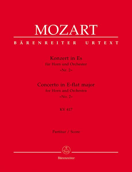 Concerto In E Flat Major : For Horn and Orchestra, No. 2, K. 417 / edited by Franz Giegling.
