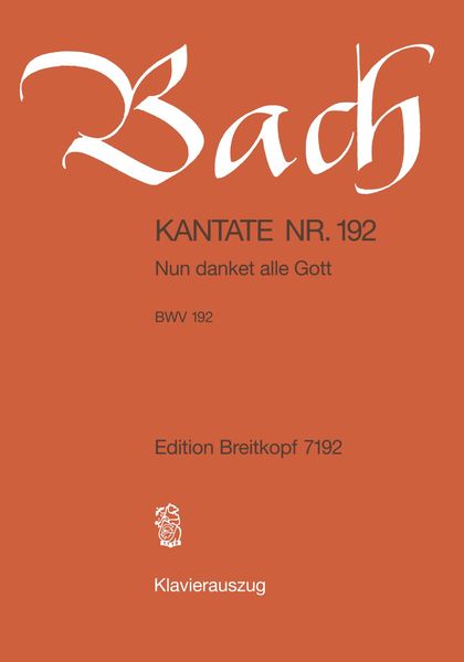 Cantata No. 192 : Nun Danke Alle Gott.
