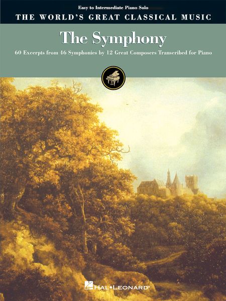 Symphony : 60 Excerpts From 46 Symphonies by 12 Great Composers transcribed For Piano.