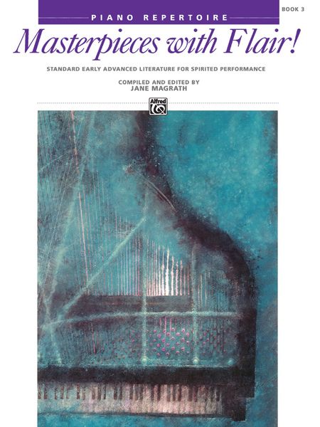 Masterpieces With Flair!, Book 3 : For Piano / edited by Judy Magrath.