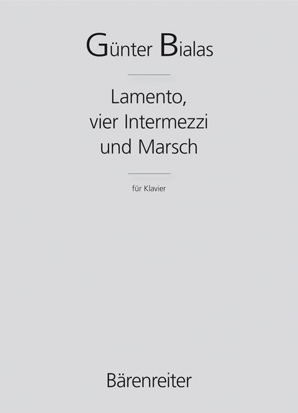 Lamento, Vier Intermezzi und Marsch : Für Klavier (1983/86).