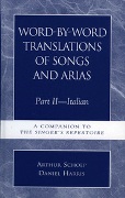 Word-By-Word Translations Of Songs And Arias, Part 2 : Italian.