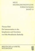 Instrumentation In Den Symphonien und Ouvertueren von Felix Mendelssohn Bartholdy.