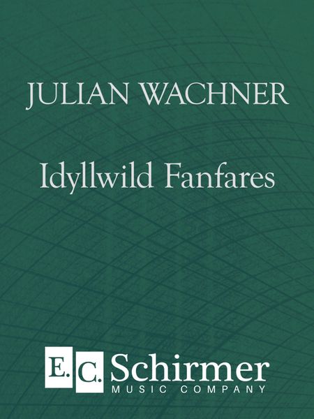 Idyllwild Fanfares : For Orchestra.