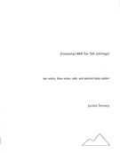 (Fontana) Mix For Six (Strings), In Memoriam John Cage : For 2 Violins, 3 Violas and Cello.