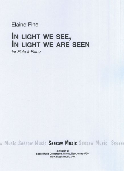 In Light We See, In Light We Are Seen : For Flute and Piano (2001).