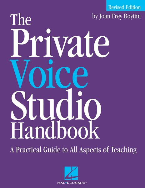 Private Voice Studio Handbook : A Practical Guide To All Aspects of Teaching - Revised Edition.